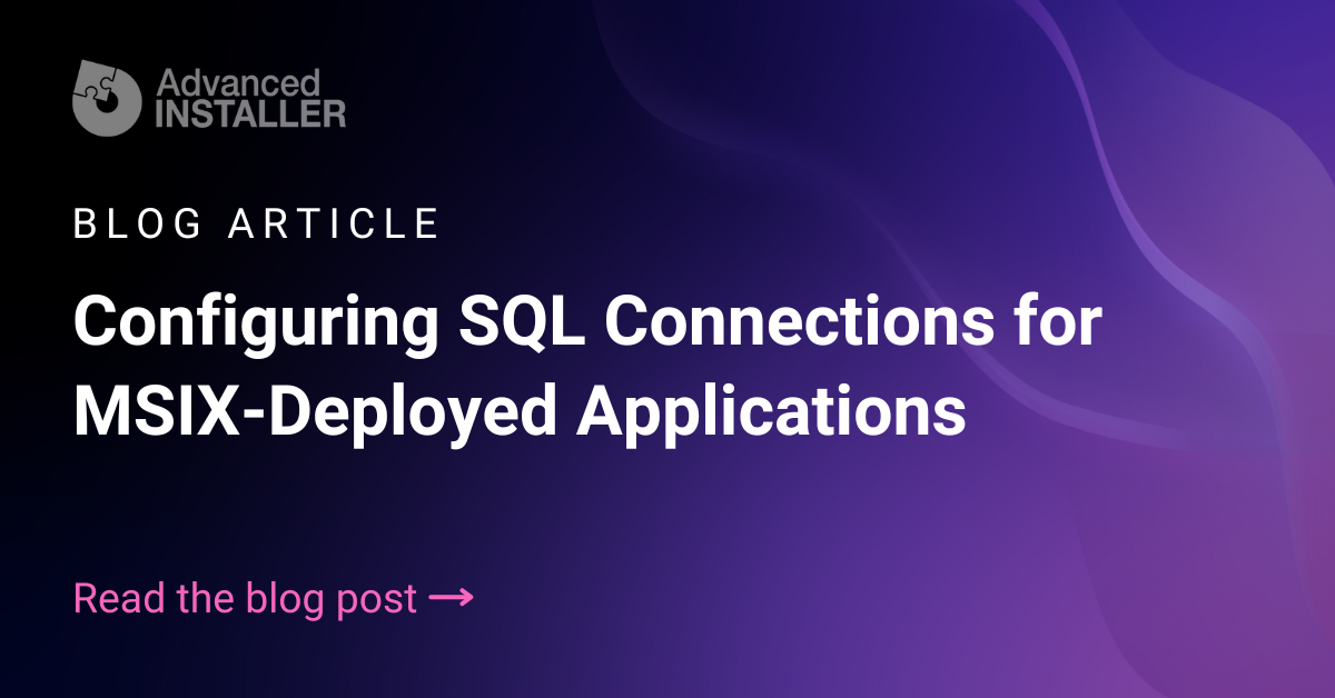 Configure sql connections for msix packages